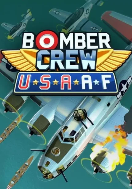 Bomber Crew - Bomber Crew: USAAF