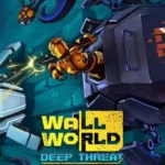 Wall World - Wall World: Deep Threat