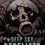 Deep Sky Derelicts