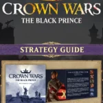 Crown Wars: The Black Prince - Crown Wars: The Black Prince - Strategy Guide