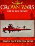 Crown Wars: The Black Prince - Blood Pact Weapon Skins 14 Crown Wars: The Black Prince - Crown Wars: The Black Prince - Blood Pact Weapon Skins
