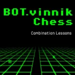 BOT.vinnik Chess: Combination Lessons