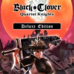 Black Clover: Quartet Knights - Black Clover: Quartet Knights - Deluxe Edition