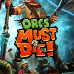 Orcs Must Die!