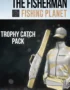 The Fisherman - Fishing Planet - The Fisherman - Fishing Planet: Trophy Catch Pack
