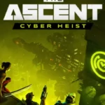 The Ascent - Cyber Heist