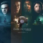 The Dark Pictures Anthology: Season One
