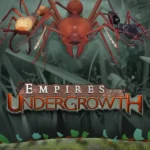 Empires of the Undergrowth
