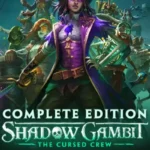 Shadow Gambit: The Cursed Crew - Shadow Gambit: Complete Edition
