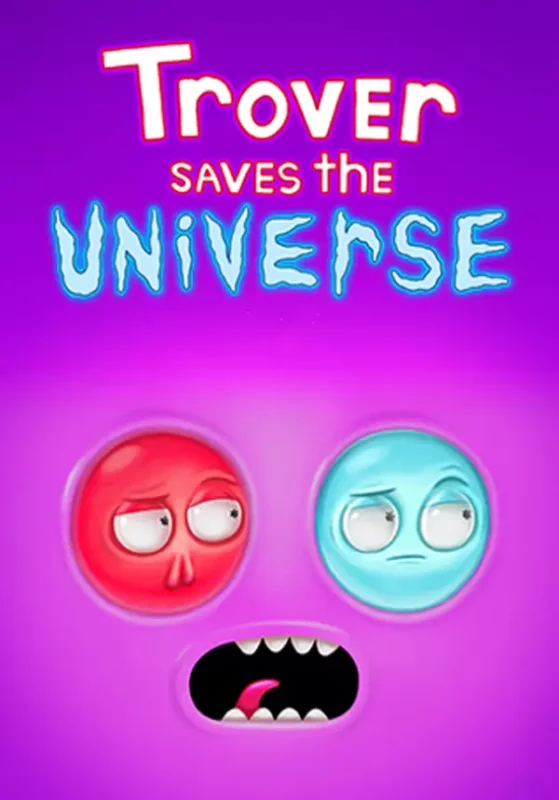 Trover Saves the Universe
