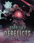 Deep Sky Derelicts - Station Life 2 Deep Sky Derelicts - Deep Sky Derelicts - Station Life