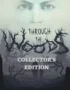Through the Woods - Through the Woods: Digital Collector's Edition