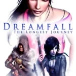 The Longest Journey + Dreamfall