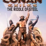 Conan Exiles: The Riddle of Steel