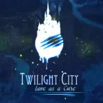 Twilight City: Love as a Cure