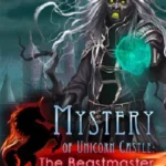 Mystery of Unicorn Castle: The Beastmaster