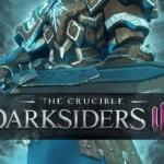 Darksiders III - Darksiders III - The Crucible