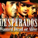 Desperados - Wanted Dead or Alive