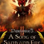 Dungeons 2 - Dungeons 2 - A Song of Sand and Fire