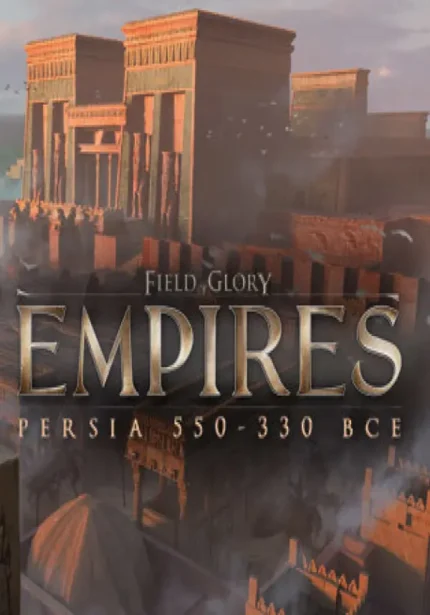 Field of Glory: Empires - Field of Glory: Empires - Persia 550 - 330 BCE