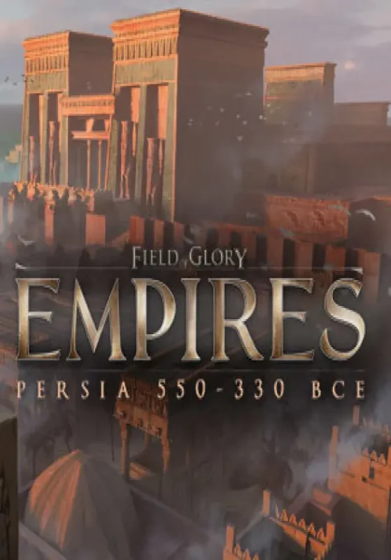 Field of Glory: Empires - Field of Glory: Empires - Persia 550 - 330 BCE