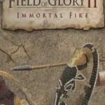 Field of Glory II - Field of Glory II: Immortal Fire