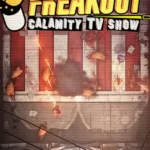Freakout : Calamity TV Show
