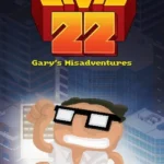 Level 22: Gary’s Misadventure