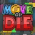 Move or Die