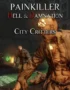 Painkiller Hell & Damnation: City Critters 2 Painkiller Hell & Damnation - Painkiller Hell & Damnation: City Critters