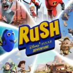 RUSH: A Disney • PIXAR Adventure