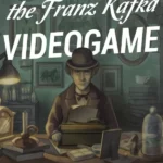 The Franz Kafka Videogame