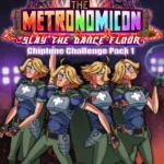 The Metronomicon: Slay The Dance Floor - The Metronomicon - Chiptune Challenge Pack 1