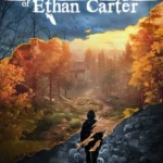 The Vanishing of Ethan Carter