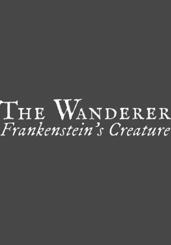 Купить The Wanderer: Frankenstein's Creature