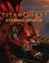 Titan Quest Anniversary Edition - Titan Quest: Eternal Embers