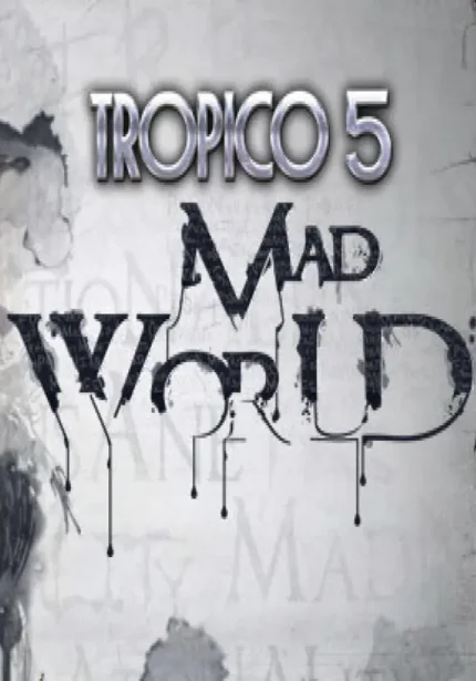 Tropico 5 - Tropico 5 - Mad World