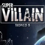 Tropico 5 - Tropico 5 - Supervillain