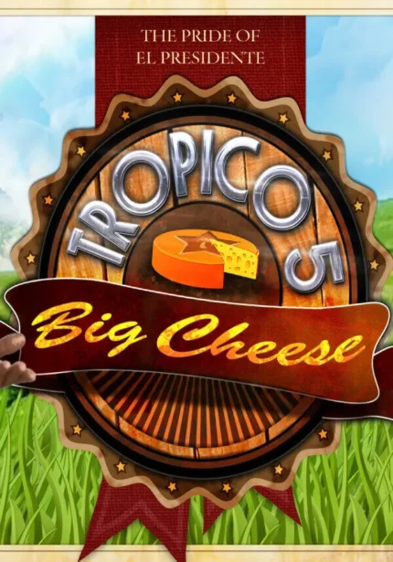 Tropico 5 - Tropico 5 - The Big Cheese