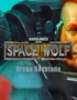 Warhammer 40,000: Space Wolf - Drenn Redblade 2 Warhammer 40