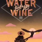 Where the Water Tastes Like Wine