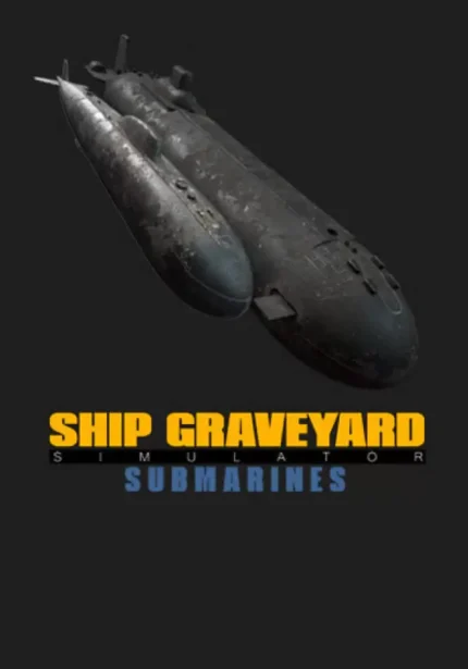 Ship Graveyard Simulator - Ship Graveyard Simulator - Submarines DLC
