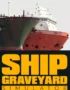 Ship Graveyard Simulator 1 Ship Graveyard Simulator