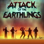 Attack of the Earthlings