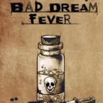 Bad Dream: Fever