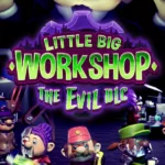 Little Big Workshop - Little Big Workshop - The Evil DLC