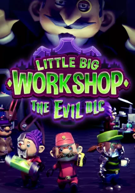 Little Big Workshop - Little Big Workshop - The Evil DLC