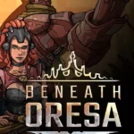 Beneath Oresa