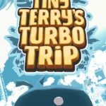 Tiny Terry's Turbo Trip