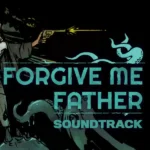 Forgive Me Father - Forgive Me Father Soundtrack